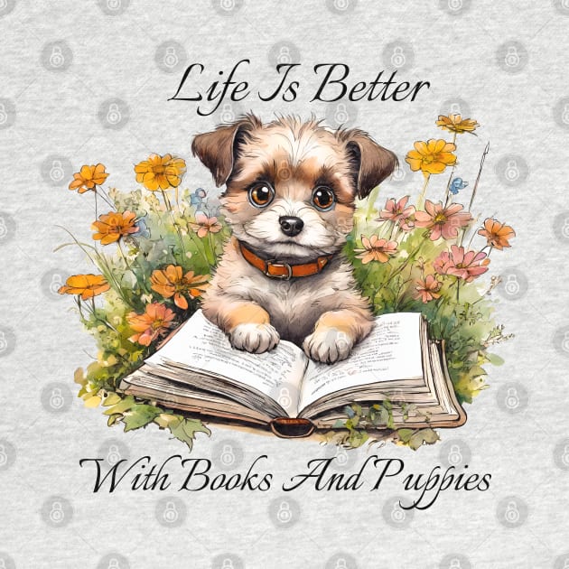 Life is better with books and puppies by ArtShare